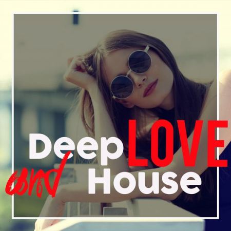 Various Artists – Deep Love and House (2021)