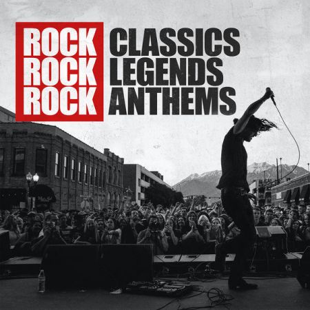 Various Artists – Rock Classics Rock Legends Rock Anthems (Explicit) (2021)