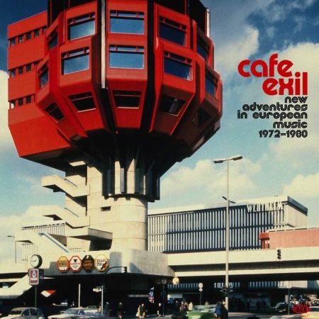 VA – Cafe Exil: New Adventures In European Music 1972-1980 (2020)