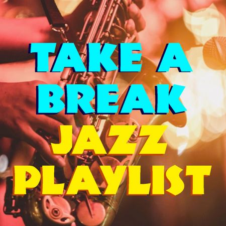 Various Artists – Take A Break Jazz Playlist (2021)