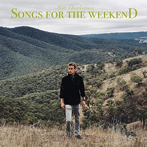 Matt Charleston – Songs for the Weekend (2021)