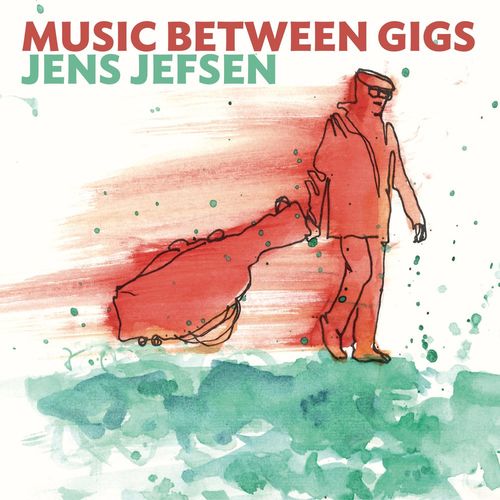 Jens Jefsen – Music Between Gigs (2021)