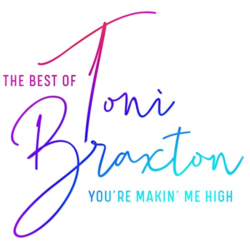 Toni Braxton – You’re Makin Me High The Best of Toni Braxton (2020) FLAC