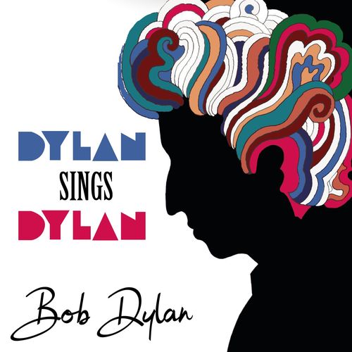 Bob Dylan – Dylan Sings Dylan (2021)