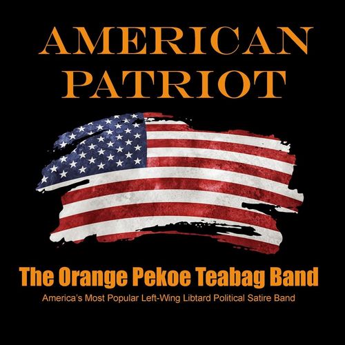 The Orange Pekoe Teabag Band – American Patriot (2020)