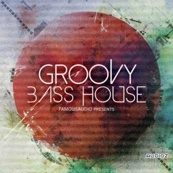 Famous Audio Groovy Bass House WAV-FANTASTiC screenshot