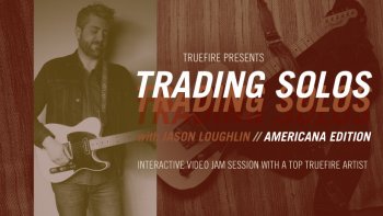 Truefire Jason Loughlin Trading Solos Americana TUTORiAL