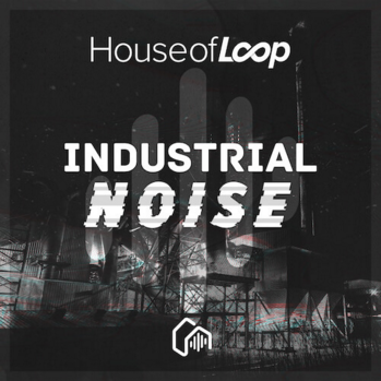 House Of Loop Industrial Noise And FX MULTi-FORMAT-DISCOVER screenshot