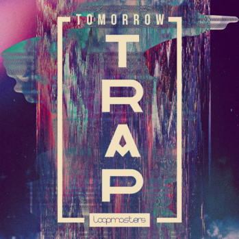 Loopmasters Tomorrow Trap MULTi-FORMAT-DISCOVER screenshot