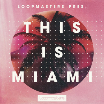 Loopmasters This Is Miami MULTi-FORMAT-DISCOVER screenshot