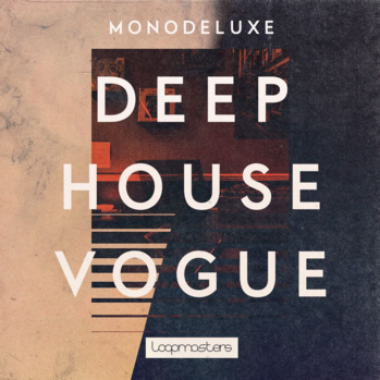 Loopmasters Monodeluxe Deep House Vogue MULTi-FORMAT-DISCOVER screenshot