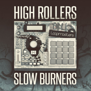 Loopmasters High Rollers Slow Burners MULTi-FORMAT-DISCOVER