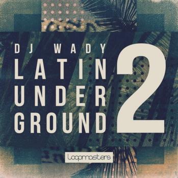 Loopmasters DJ Wady Latin Underground 2 MULTi-FORMAT-DISCOVER screenshot