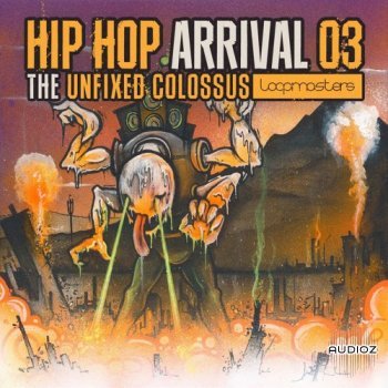 Loopmasters Hip Hop Arrival 03 The Unfixed Colossus MULTiFORMAT-FANTASTiC screenshot