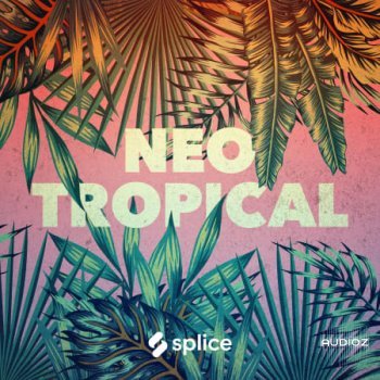 Splice Originals Neo Tropical MULTiFORMAT-FANTASTiC screenshot