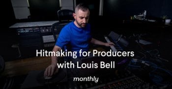 Monthly Hitmaking for Producers with Louis Bell TUTORiAL-DECiBEL screenshot