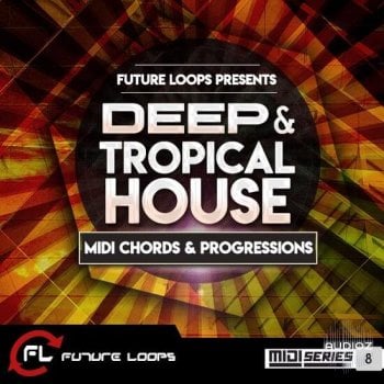 Future Loops Deep and Tropical House WAV MIDI-DECiBEL