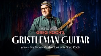 Truefire Greg Koch’s Gristleman Guitar Tutorial