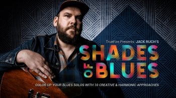 Truefire Jack Ruch’s Shades of Blues Tutorial