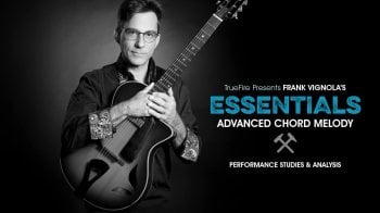 Truefire Frank Vignola's Essentials: Advanced Chord Melody Tutorial screenshot