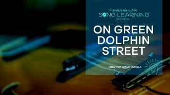 Truefire Frank Vignola’s Song Lesson: On Green Dolphin Street Tutorial