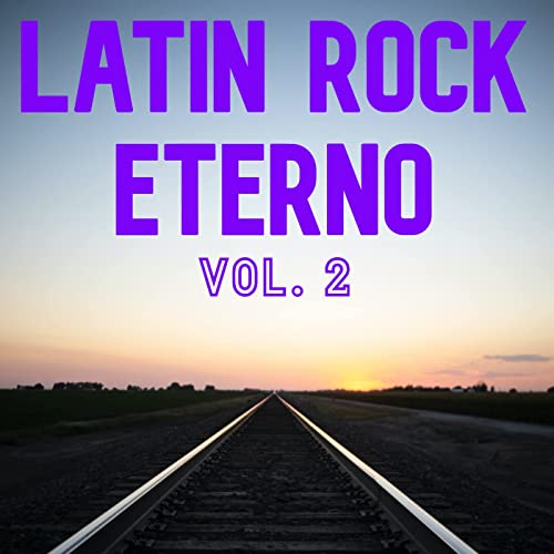 Latin Rock Eterno Vol. 2 [Explicit]