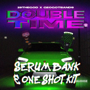 29thegod Double Time Serum Bank WAV MiDi XFER RECORDS SERUM-FANTASTiC screenshot