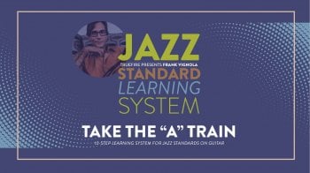 Truefire Frank Vignola’s Jazz Standard Learning System: Take The A Train Tutorial