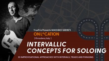 Truefire Massimo Varini's On Location: Intervallic Concepts for Soloing Tutorial screenshot