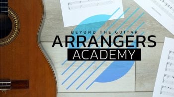 Beyond the Guitar Arrangers Academy TUTORiAL