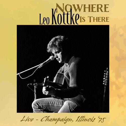 Leo Kottke – Nowhere Is There (Live Champaign Illinois 75) (2022)