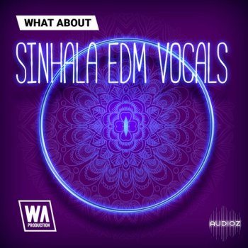 W. A. Production What About Sinhala EDM Vocals WAV-FANTASTiC