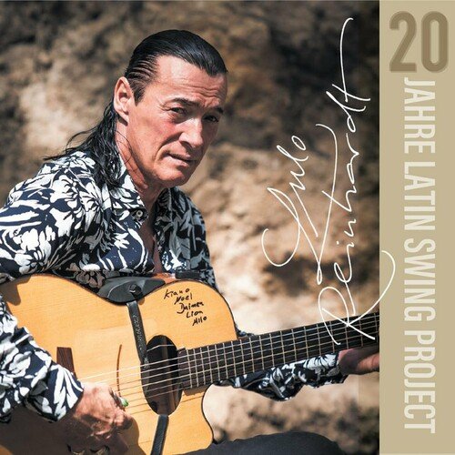 Lulo Reinhardt – 20 Jahre Latin Swing Project (2022)