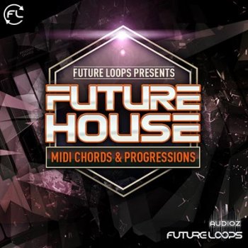 Future Loops Future House MIDI Chords and Progressions WAV MIDI-DECiBEL