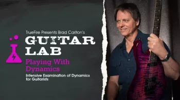 Truefire Brad Carlton’s Guitar Lab: Playing with Dynamics Tutorial