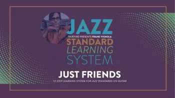 Truefire Frank Vignola’s Jazz Standard Learning System: Just Friends Tutorial