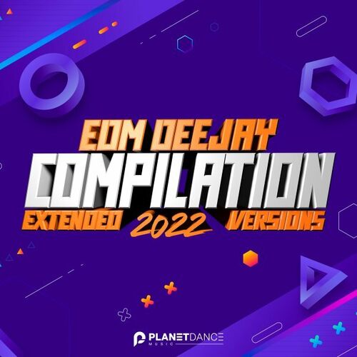 VA – EDM Deejay Compilation 2022 Extended Versions (2022)