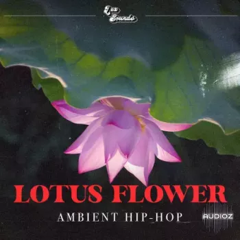 LEX Sounds Lotus Flower Ambient Hip Hop WAV-FANTASTiC screenshot