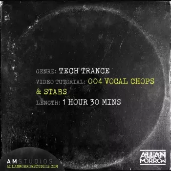 Allan Morrow Tech Trance 004 Vocal Chops and Stabs TUTORiAL-DECiBEL screenshot