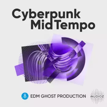 Edm Ghost Production Cyberpunk Mid Tempo WAV-FANTASTiC screenshot