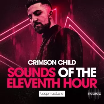 Loopmasters Crimson Child: Sounds Of The Eleventh Hour MULTiFORMAT-FANTASTiC