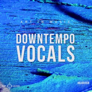 Aim Audio Downtempo Vocals WAV-FANTASTiC screenshot