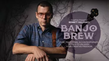 Truefire Bennett Sullivan’s Banjo Brew Tutorial