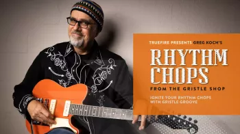 Truefire Greg Koch’s Rhythm Chops from the Gristle Shop Tutorial