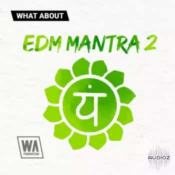 W. A. Production What About: EDM Mantra 2 WAV-FANTASTiC screenshot