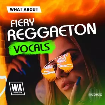 W. A. Production What About: Fiery Reggaeton Vocals WAV-FANTASTiC screenshot