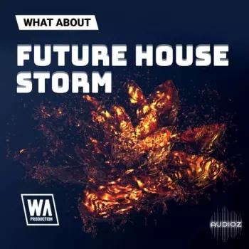 W. A. Production What About:  Future House Storm WAV-FANTASTiC screenshot