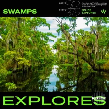 Splice Explores Swamps WAV-FANTASTiC