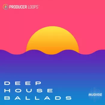 Producer Loops Deep House Ballads ACiD WAV AiFF MiDi-FANTASTiC