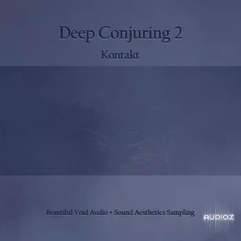 Beautiful Void Audio + Sound Aesthetics Sampling Deep Conjuring 2 for Kontakt 6 screenshot